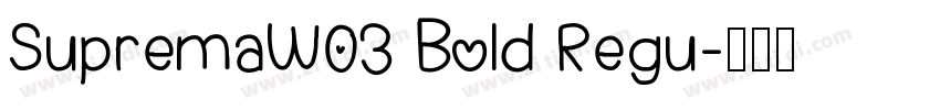 SupremaW03 Bold Regu字体转换